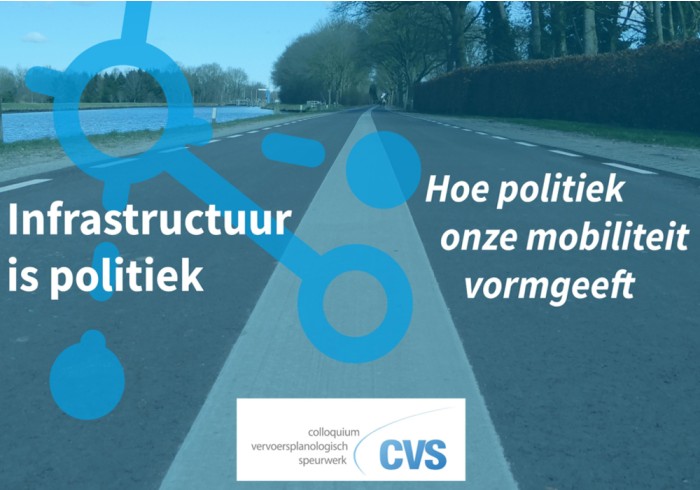 Infrastructuur is politiek – Hoe politiek onze mobiliteit vormgeeft